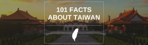 101 Interesting Facts about Taiwan
