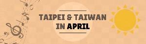 Visiting Taipei & Taiwan in April (2024)